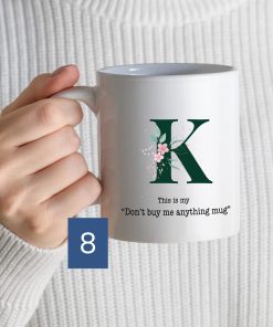 Personalised “Don’t Buy Me Anything” Ceramic Mug | Gift for Someone Who Has Everything - Image 10
